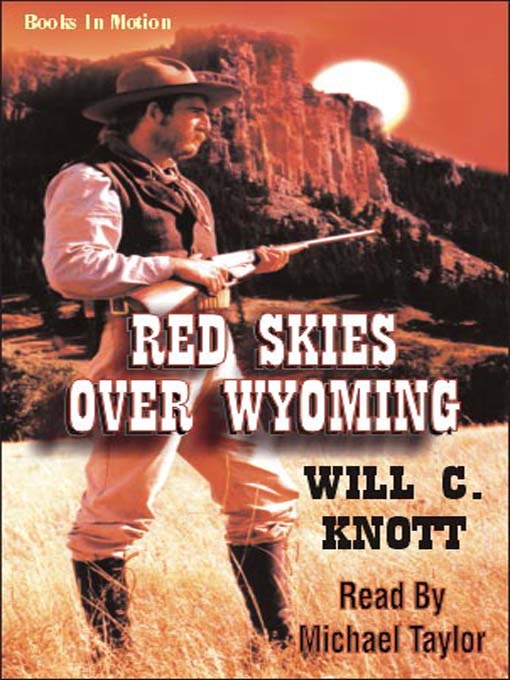 Title details for Red Skies Over Wyoming by Will C. Knott - Wait list